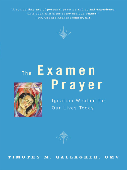Title details for The Examen Prayer by Timothy M., OMV Gallagher - Available